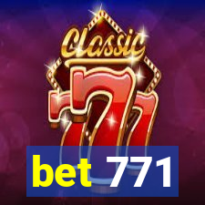 bet 771